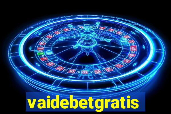 vaidebetgratis