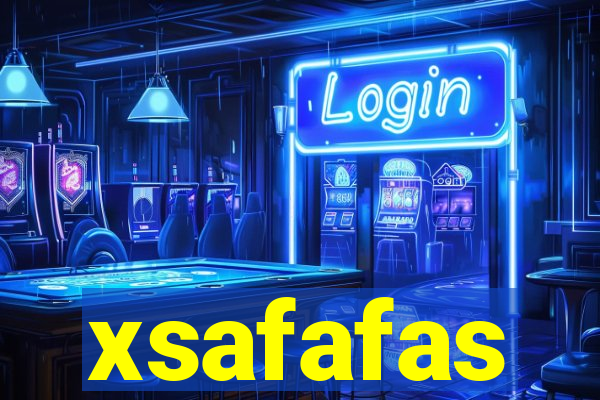 xsafafas